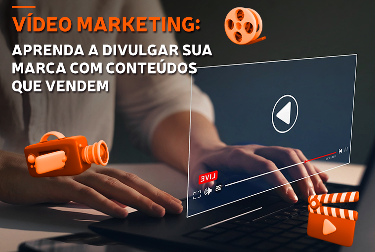 Vídeo Marketing: Aprenda a divulgar sua marca com conteúdos que vendem